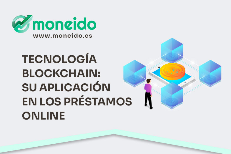 tecnología blockchain: su aplicación en los préstamos online